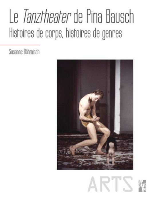 Emprunter Le Tanztheater de Pina Bausch. Histoires de corps, histoires de genres livre