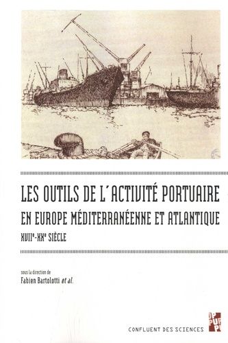 Emprunter Outils de l'activité portuaire maritime en Europe méditerranéenne et atlantique, XVIIe-XXe siecle livre