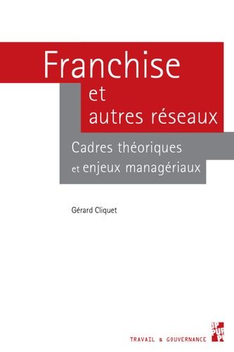 Emprunter Franchise et autres réseaux. Cadres théoriques et enjeux managériaux livre