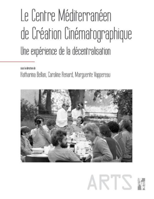 Emprunter Le Centre Méditerranéen de Création Cinématographique. Une expérience de décentralisation livre