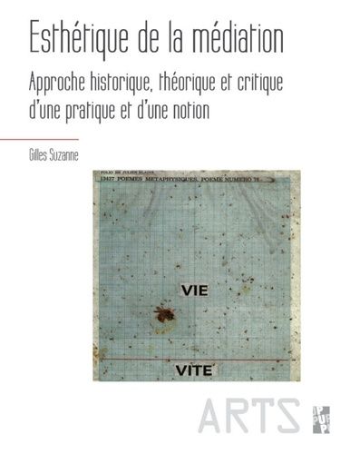 Emprunter Esthétique de la médiation. Approche historique, théorique et critique d’une pratique et d’une notio livre