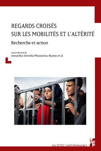 Emprunter Regards croisés sur les mobilités et l'altérité. Recherche et action livre