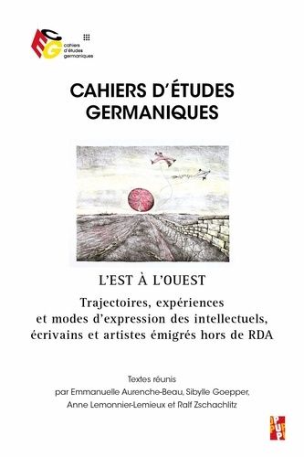 Emprunter L’Est à l’Ouest . Trajectoires, expériences et modes d’expression des intellectuels, écrivains et ar livre