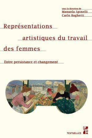 Emprunter Représentations artistiques du travail des femmes. Entre persistance et changement livre