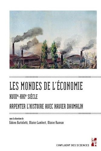 Emprunter Les mondes de l'économie, XVIIIe-XXIe siècle. Arpenter l'histoire avec Xavier Daumalin livre