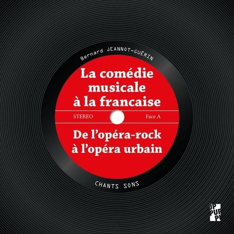 Emprunter La comédie musicale à la française. De l'opéra-rock à l'opéra urbain livre