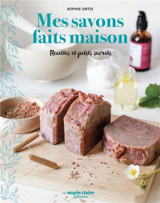 Emprunter Mes savons faits maison. Recettes et petits secrets livre