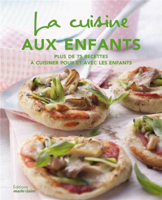 Emprunter Atelier cuisine enfants. Plus de 75 recettes à cuisiner pour et avec les enfants livre