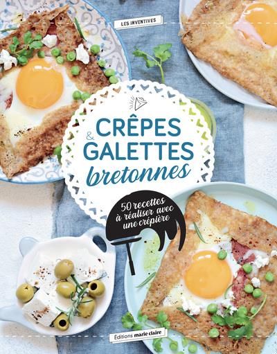 Emprunter Crêpes & galettes bretonnes. 50 recettes petits-déjeuners, brunchs, apéros, plats, desserts livre