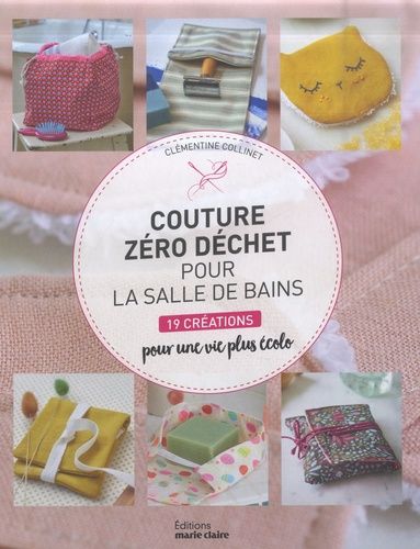 Emprunter Couture zéro déchet pour la salle de bains. 19 créations pour une vie plus écolo livre