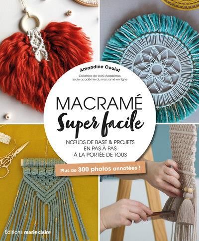 Emprunter Macramé Super Facile. Noeuds de base & projets pas à pas à la portée de tous livre