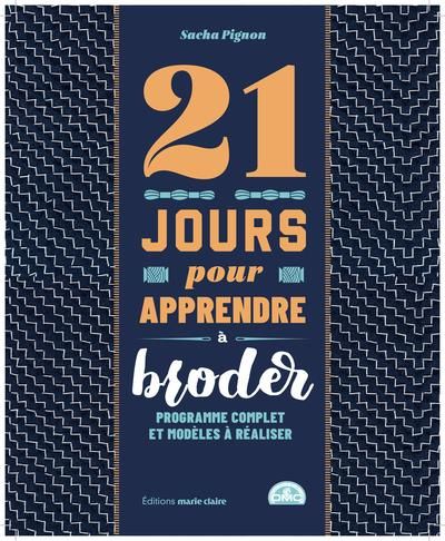 Emprunter 21 jours pour apprendre à broder. Programme complet et modèles à réaliser livre