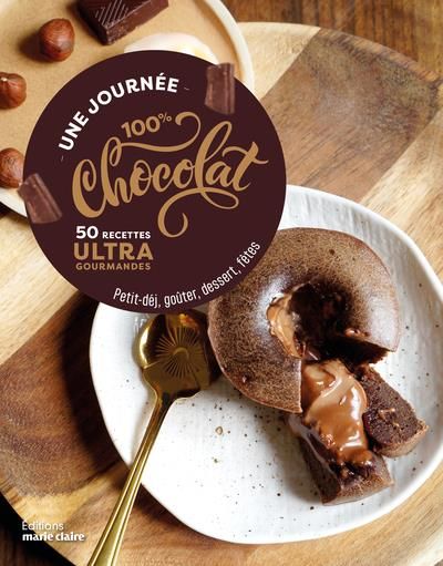 Emprunter Une journée 100% chocolat. 50 recettes ultra gourmandes. Petit-déj, goûter, dessert, fêtes livre