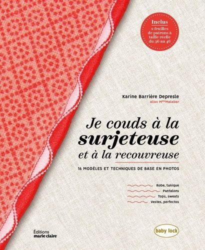 Emprunter Je couds à la surjeteuse et à la recouvreuse. 16 modèles et techniques de base en photos livre