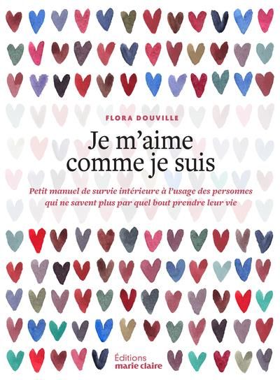 Emprunter Je m'aime comme je suis. Petit manuel de survie intérieure à l'usage des personnes qui ne savent plu livre