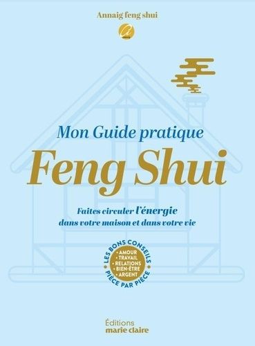 Emprunter Mon guide pratique feng shui. Faites circuler l'énergie dans votre maison et dans votre vie. Les bon livre