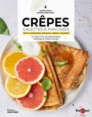 Emprunter Crêpes, galettes & pancakes. Petits-déjeuners, brunchs, apéros, desserts. 50 recettes économiques si livre