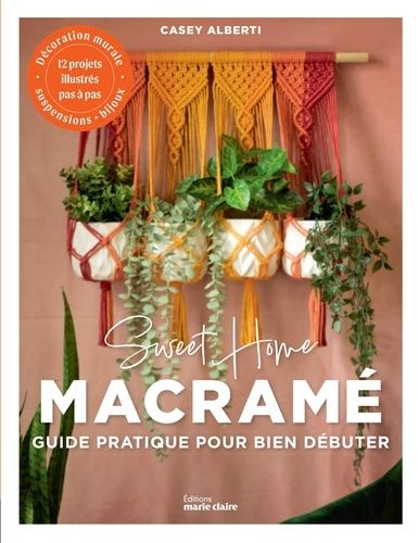 Emprunter Sweet Home Macramé. Le guide du macramé pour les débutants livre