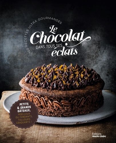 Emprunter Le chocolat dans tous ses éclats. 100 recettes ultra gourmandes livre