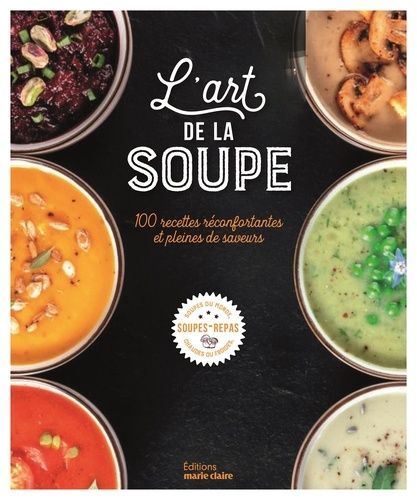 Emprunter L'art de la soupe. 100 recettes réconfortantes et pleines de saveurs livre