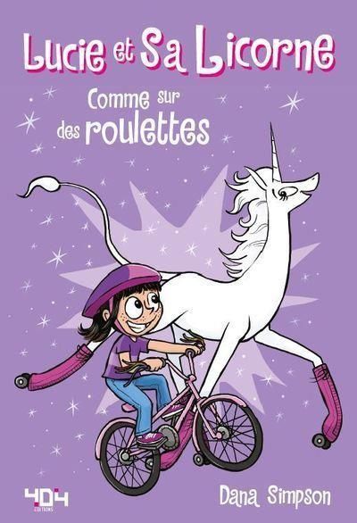 Emprunter Lucie et sa licorne Tome 2 : Comme sur des roulettes livre