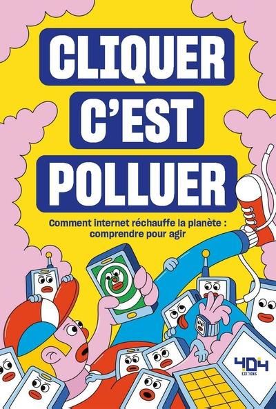 Emprunter Cliquer c'est polluer. Comment internet réchauffe la planète : comprendre pour agir livre