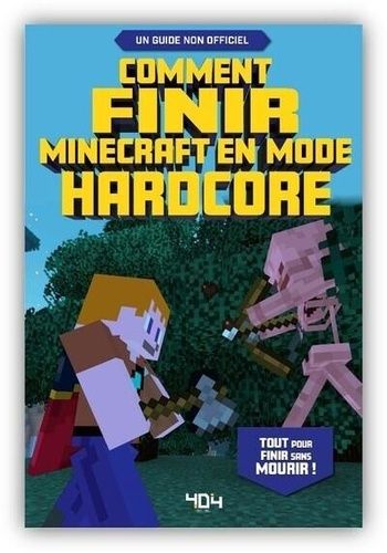 Emprunter Comment finir Minecraft en mode harcore. Un guide non officiel livre