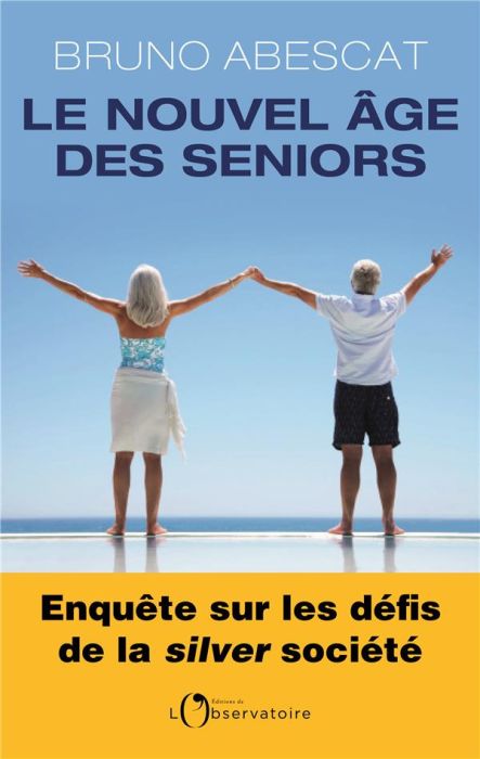 Emprunter Le nouvel âge des seniors. Enquête sur les défis de la silver société livre