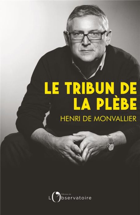 Emprunter Le Tribun de la plèbe. Introduction à la pensée politique de Michel Onfray livre