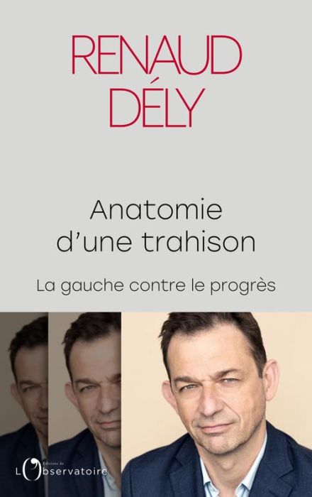 Emprunter Anatomie d'une trahison. La gauche contre le progrès livre