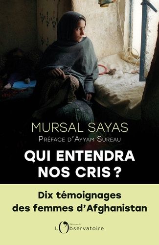 Emprunter Qui entendra nos cris ? Dix témoignages des femmes d'Afghanistan livre