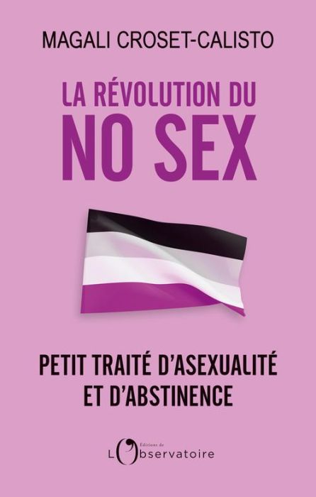 Emprunter La révolution du No Sex. Petit traité d'asexualité et d'abstinence livre