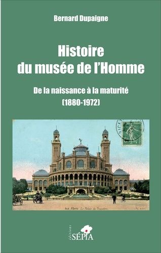 Emprunter Histoire du musée de l'Homme. De la naissance à la maturité (1880-1972) livre