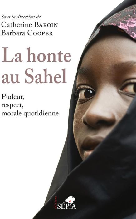 Emprunter La honte au Sahel. Pudeur, respect, morale quotidienne livre