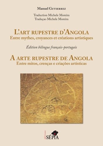 Emprunter L'art rupestre d'Angola. Entre mythes, croyances et créations artistiques, Edition bilingue français livre