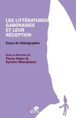 Emprunter Les littératures gabonaises et leur réception. Essai de bibliographie livre