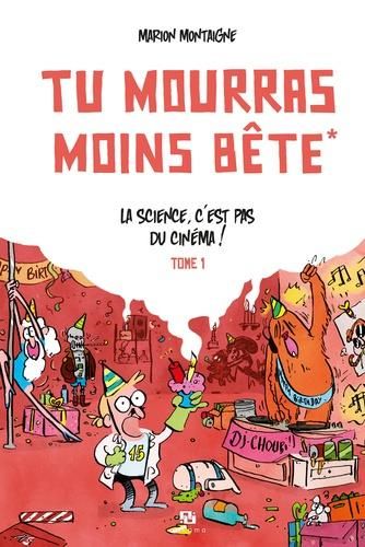 Emprunter Tu mourras moins bête Tome 1 : La science, c'est pas du cinéma ! Edition spéciale 15 ans, 2e édition livre