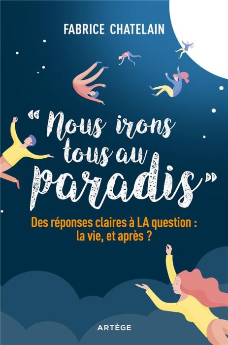 Emprunter Nous irons tous au paradis. Des réponses claires à LA question : la vie, et après ? livre