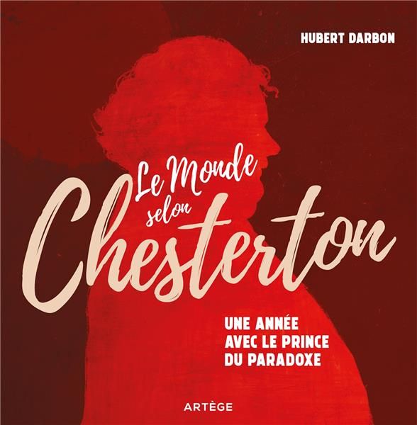 Emprunter Le monde selon Chesterton. Une année avec le prince du paradoxe livre