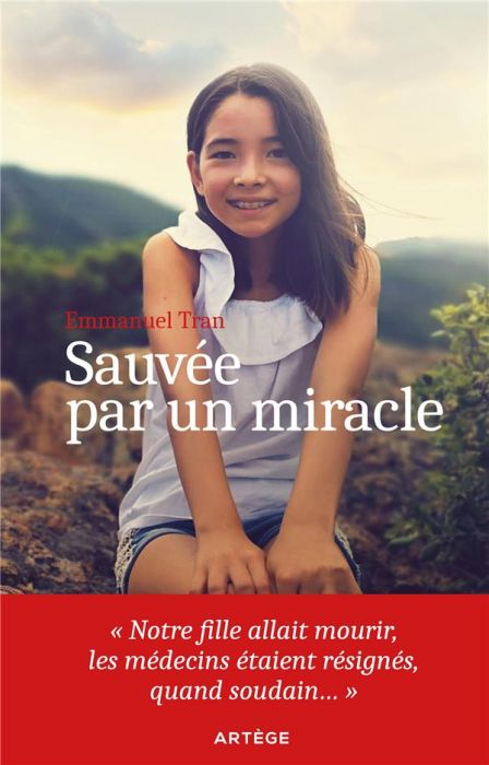 Emprunter Sauvée par un miracle. Notre fille allait mourir, les médecins étaient résignés, quand soudain... livre