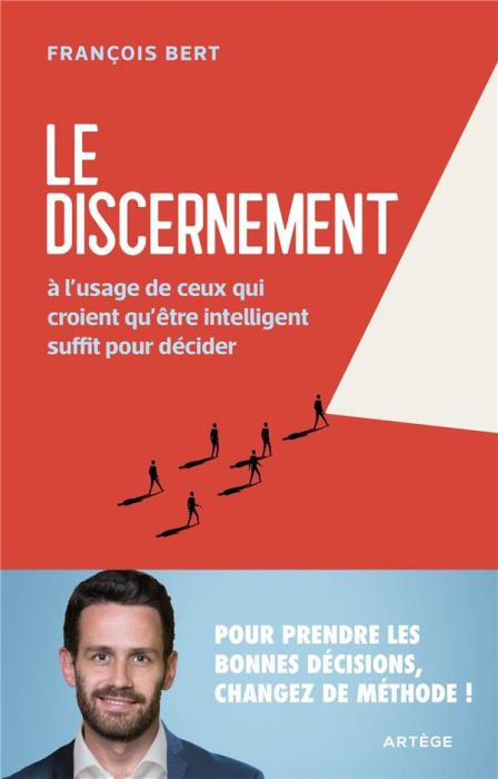 Emprunter Le discernement. A l'usage de ceux qui croient qu'être intelligent suffit pour décider livre