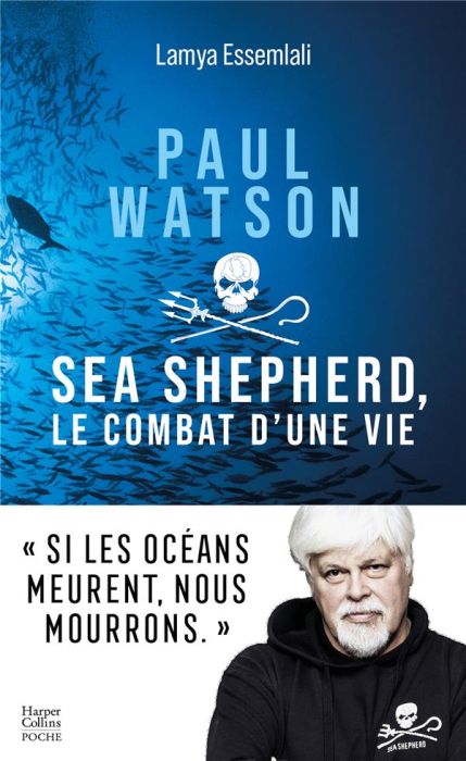 Emprunter Paul Watson. Sea Shepherd, le combat d'une vie livre