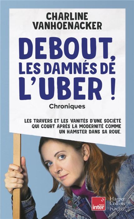 Emprunter Debout, les damnés de l'Uber. Les travers et les vanités d'une société, qui court après la modernité livre