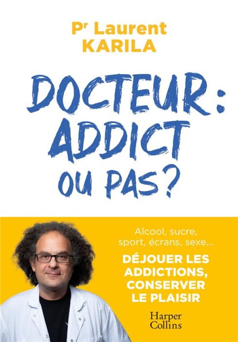 Emprunter Docteur : addict ou pas ? livre