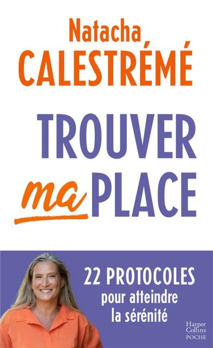 Emprunter Trouver ma place. 22 protocoles pour atteindre la sérénité livre