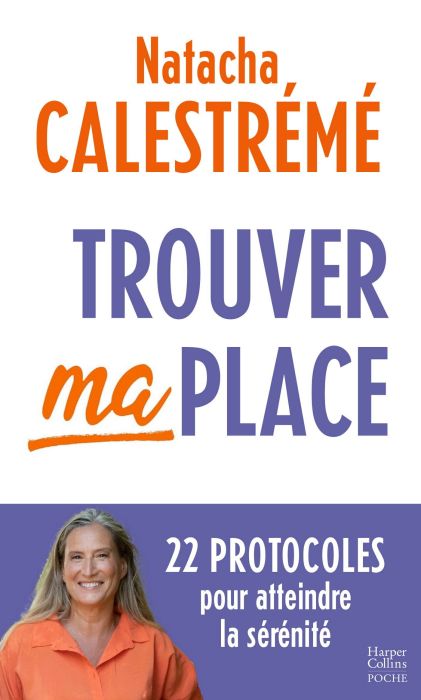 Emprunter Trouver ma place. 22 protocoles pour atteindre la sérénité livre