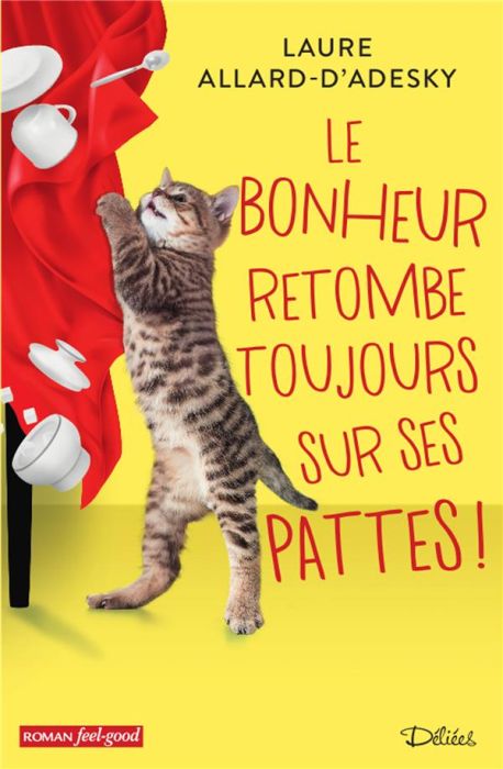 Emprunter Le bonheur retombe toujours sur ses pattes ! livre