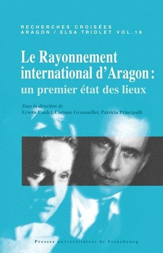 Emprunter Recherches croisées Aragon / Elsa Triolet N° 16 : Le rayonnement international d'Aragon. Un premier livre