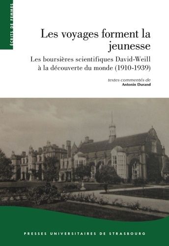 Emprunter Les voyages forment la jeunesse. Les boursières scientifiques David-Weill à la découverte du monde ( livre