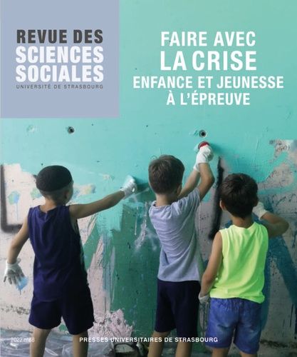 Emprunter Revue des Sciences Sociales N° 69/2023 : Faire avec la crise. Enfance et jeunesse à l'épreuve livre